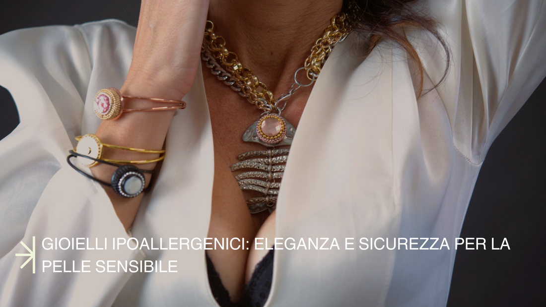 Gioielli ipoallergenici: eleganza e sicurezza per la pelle sensibile