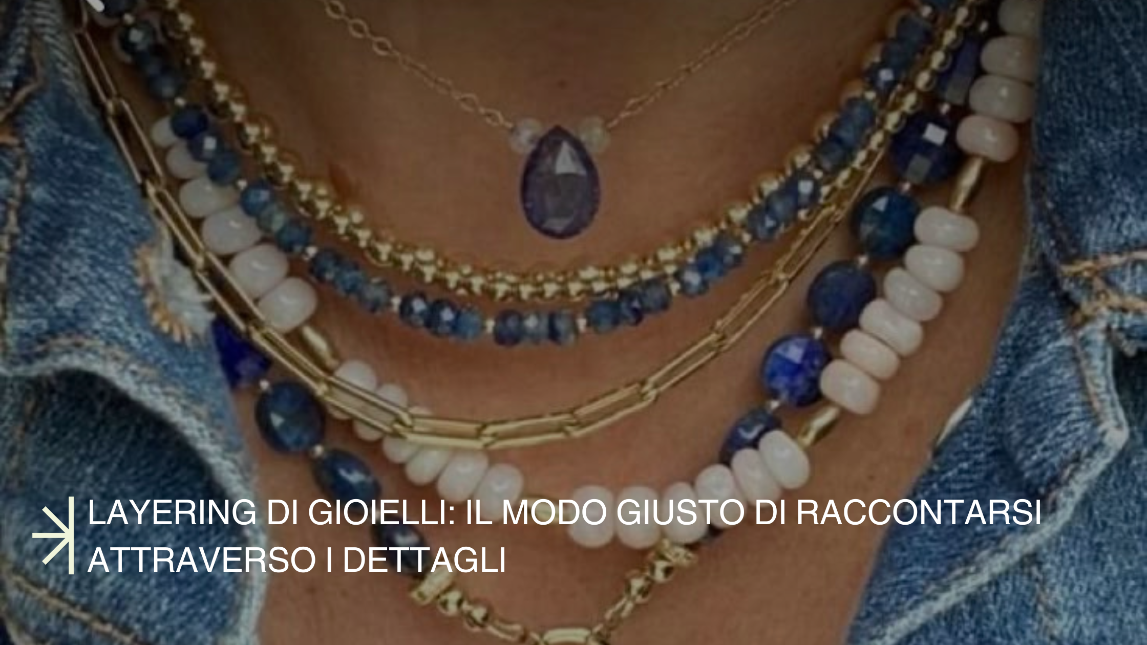 collane layering come abbianarle in modo corretto