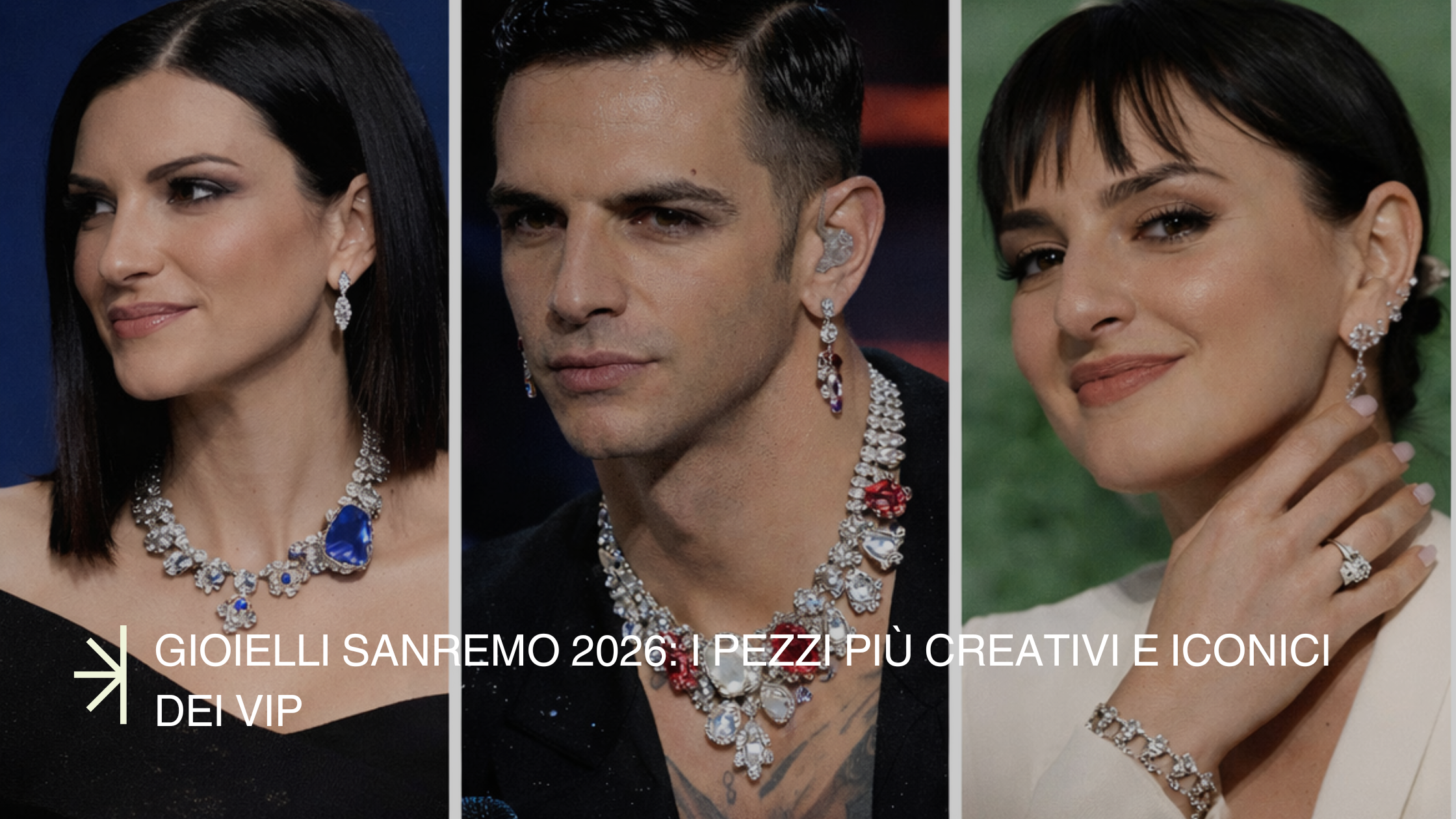 I gioielli più belli indossati a Sanremo 2026: Laura Pausini, Achille lauro, Dito nella piaga, Sayf, Arisa