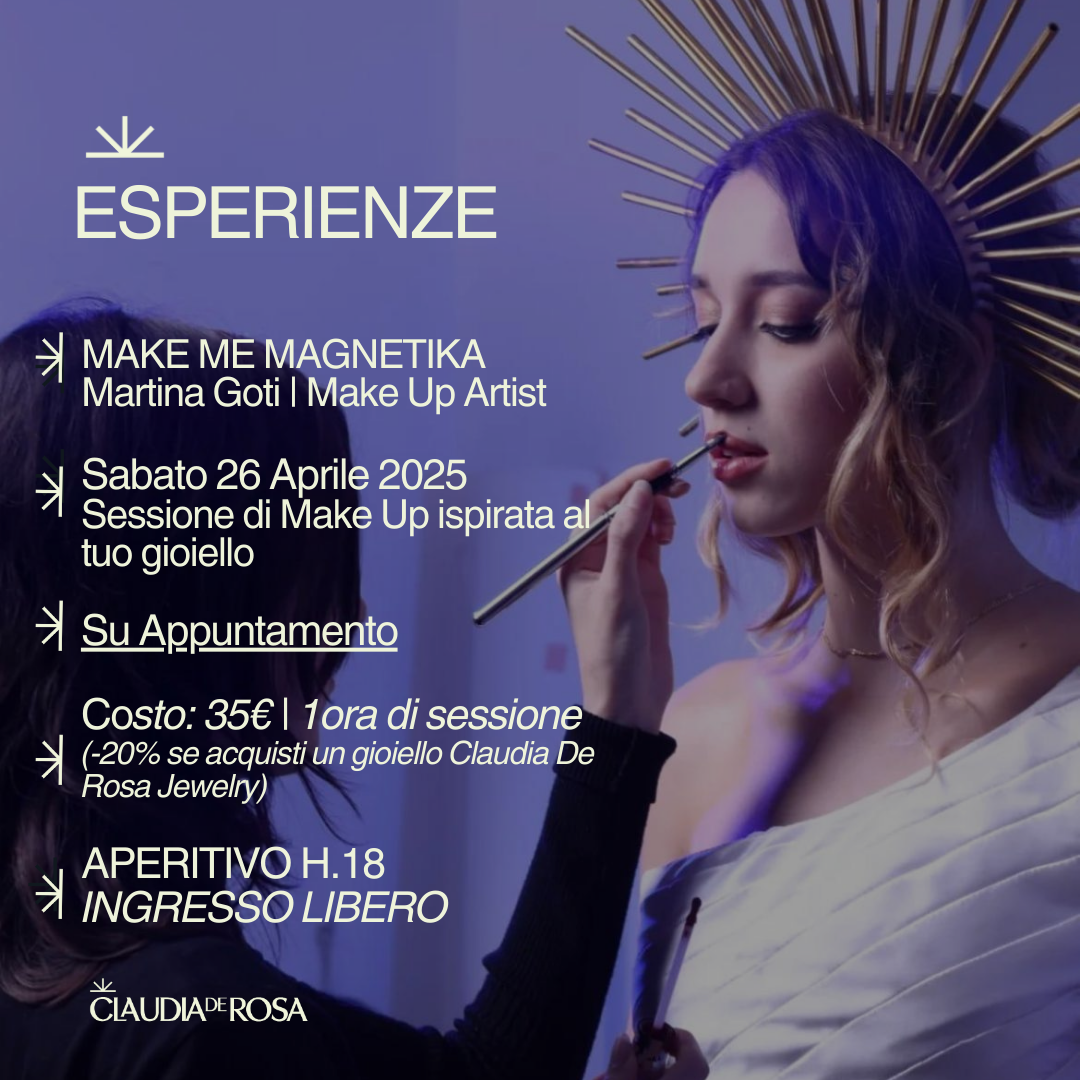 26 aprile Make Me Magnetika _sessione di Make Up con Martina Goti_ Temporary Store Claudia De Rosa Jewelry Albissola Marina 