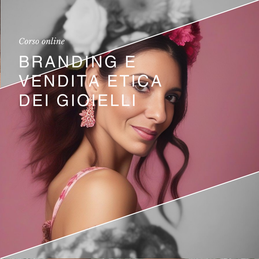 Branding e Vendita Etica dei Gioielli