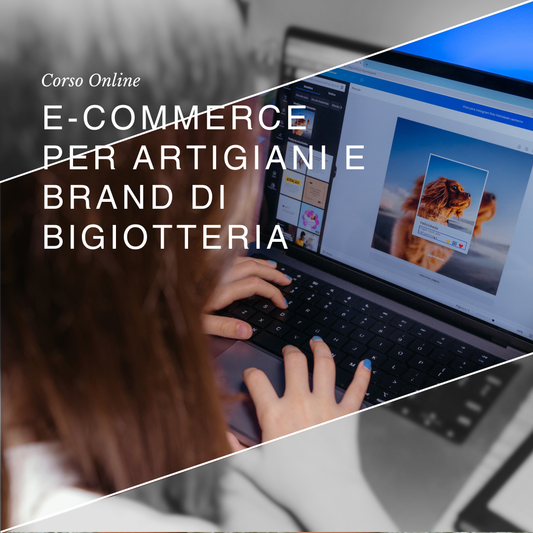e-Commerce per Artigiani e Brand di Bigiotteria